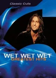 Wet Wet Wet: Greatest Hits movie poster
