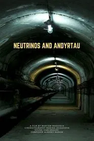 Neutrinos and Andyrtau movie poster