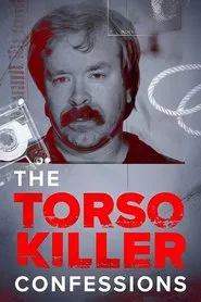 The Torso Killer Confessions tv show poster