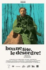 Bonne fête, le désordre! movie poster