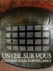Un oeil sur vous, citoyens sous surveillance movie poster