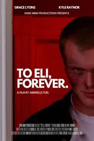 To Eli, Forever. movie poster