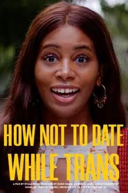 How Not to Date While Trans movie poster