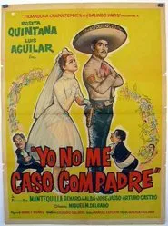Yo no me caso compadre movie poster