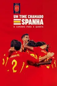 Poster da série Um Time Chamado Espanha. O Caminho para a Quarta.