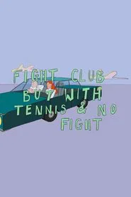 Fight Club But With Tennis And No Fight movie poster