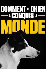 Comment le chien a conquis le monde movie poster