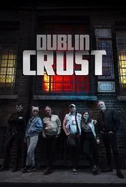 Dublin Crust movie poster