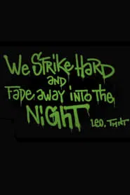 Poster do filme We Strike Hard and Fade Away Into the Night