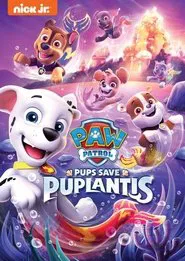 Poster do filme PAW Patrol: Pups Save Puplantis