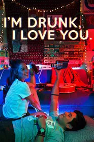 I'm Drunk, I Love You movie poster