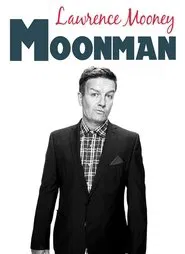 Lawrence Mooney: Moonman movie poster