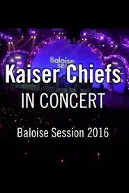 Poster do filme Kaiser Chiefs - Baloise Session