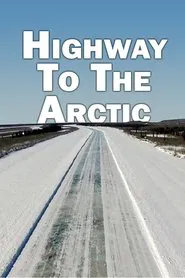 Highway to the Arctic movie poster