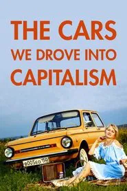 Poster do filme The Cars We Drove into Capitalism