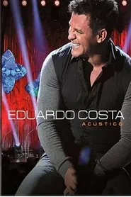Eduardo Costa - Acústico movie poster