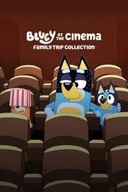 Bluey at the Cinema: Family Trip Collection movie poster