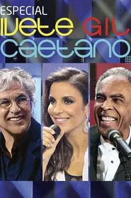 Especial: Ivete, Gil e Caetano movie poster