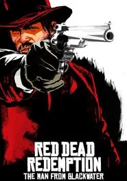 Red Dead Redemption: The Man from Blackwater movie poster