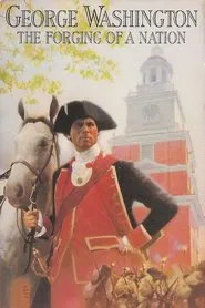 George Washington II: The Forging of a Nation tv show poster