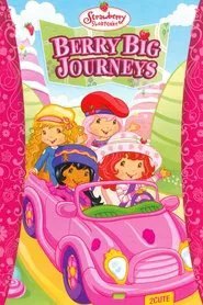 Strawberry Shortcake: Berry Big Journeys movie poster