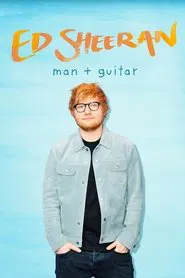 Ed Sheeran: Man + Guitar movie poster