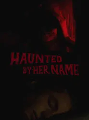 Haunted by Her Name movie poster