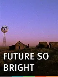 Future So Bright movie poster