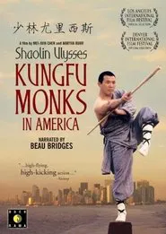 Shaolin Ulysses: Kung Fu Monks in America movie poster