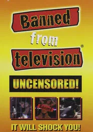 Banned from Television: Uncensored! movie poster