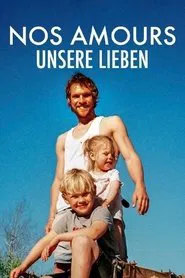 Nos amours - Unsere Lieben movie poster