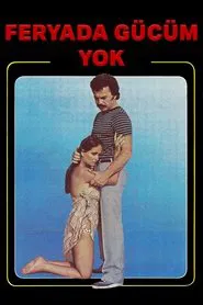 Feryada Gücüm Yok movie poster