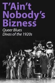 Poster do filme T'Ain't Nobody's Bizness: Queer Blues Divas of the 1920s