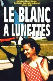 Le blanc à lunettes movie poster