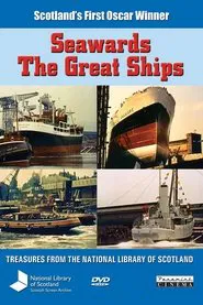 Seawards the Great Ships movie poster