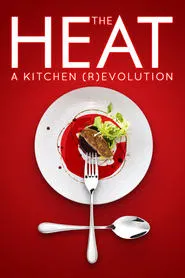 The Heat: A Kitchen (R)evolution movie poster