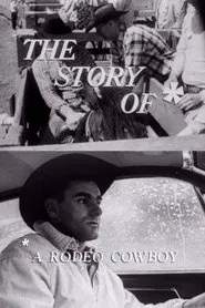 The Story Of: A Rodeo Cowboy movie poster