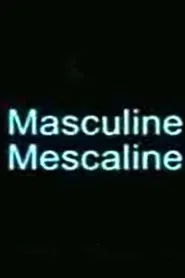 Poster do filme Masculine Mescaline