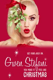 Poster do filme Gwen Stefani: You Make It Feel Like Christmas