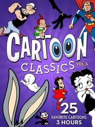 Cartoon Classics - Vol. 5: 25 Favorite Cartoons - 3 Hours movie poster