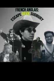 French Anglais: Escape Deux Sudbury movie poster