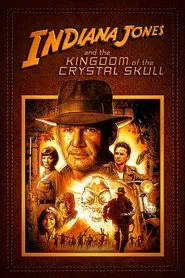 Indiana Jones and the Kingdom of the Crystal Skull movie poster