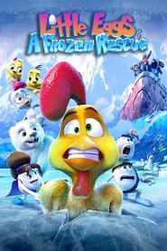 Poster do filme Little Eggs: A Frozen Rescue