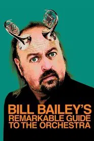 Bill Bailey's Remarkable Guide to the Orchestra movie poster