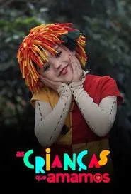 As Crianças Que Amamos tv show poster