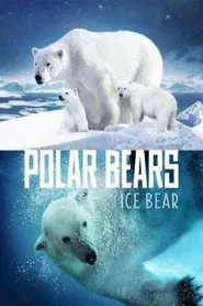 Polar Bears: Ice Bear movie poster
