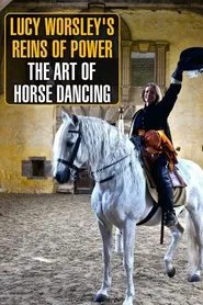 Lucy Worsley's Reins of Power: The Art of Horse Dancing movie poster