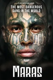 Maras : au coeur du gang le plus violent de la planète movie poster
