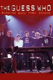 Poster do filme The Guess Who - Running Back Thru Canada