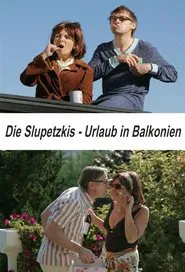 Die Slupetzkis - Urlaub in Balkonien movie poster
